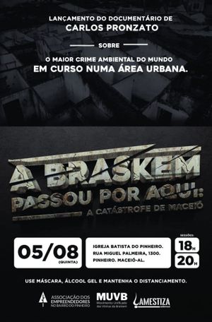 A Braskem passou por aqui: A catástrofe de Maceió's poster image