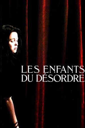 Les enfants du désordre's poster