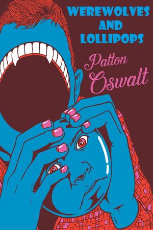 Patton Oswalt: Werewolves and Lollipops's poster