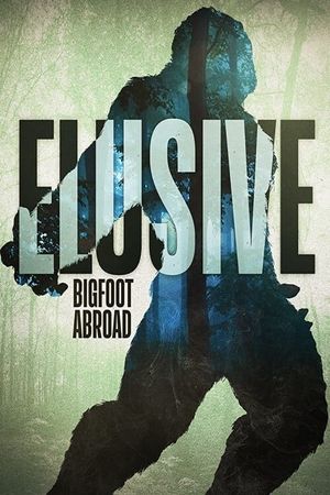 Elusive: Bigfoot Abroad's poster