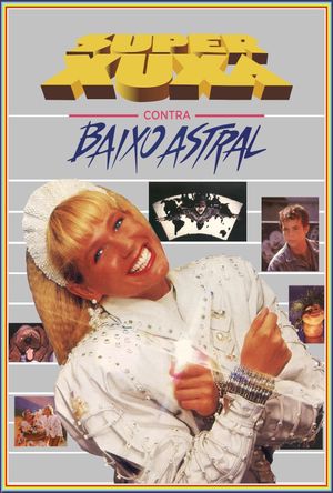 Super Xuxa Contra Baixo Astral's poster