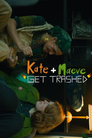 Kate and Maeve Get Trashed's poster