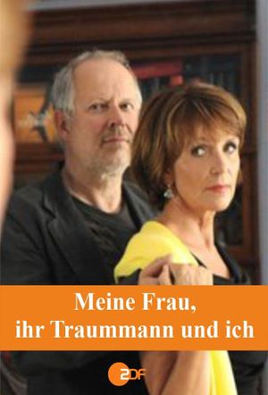 Meine Frau, ihr Traummann und ich's poster