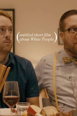 Untitled Short Film About White People's poster