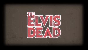 The Elvis Dead's poster