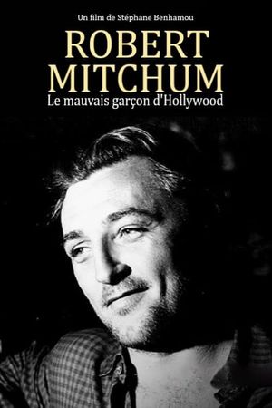 Robert Mitchum, le mauvais garçon d'Hollywood's poster