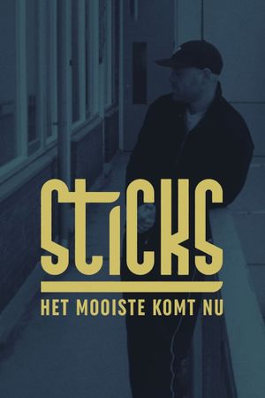 Sticks - Het Mooiste Komt Nu's poster