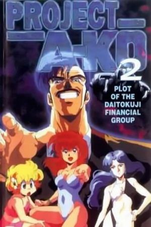 Project A-Ko 2: Plot of the Daitokuji Financial Group's poster