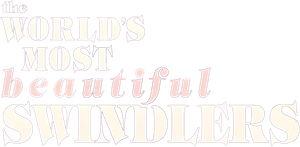 The World's Most Beautiful Swindlers's poster