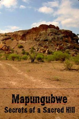 Mapungubwe: Secrets of a Sacred Hill's poster