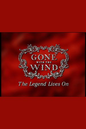 Gone With The Wind: The Legend Lives On's poster