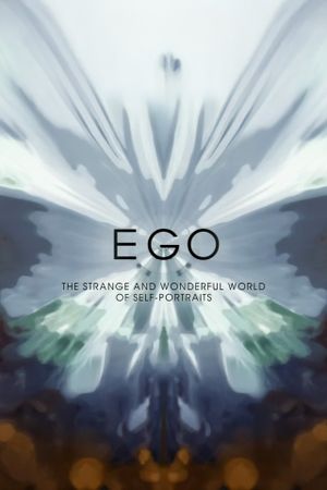 Ego: The Strange and Wonderful World of Self-Portraits's poster
