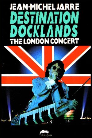 Jean-Michel Jarre - Destination Docklands - The London Concert's poster