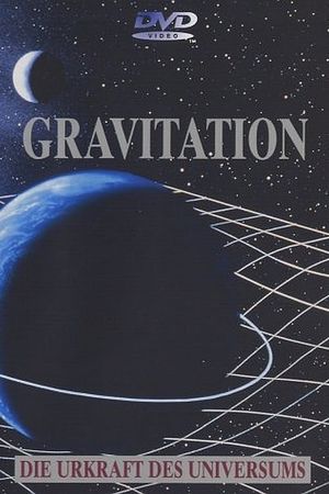 Gravitation - Urkraft des Universums's poster