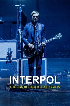 Interpol - The Paris Ghost Session's poster