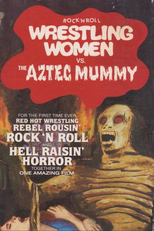 The Wrestling Women vs. the Aztec Mummy's poster