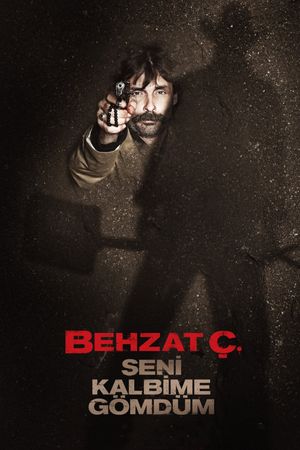 Behzat Ç.: I Buried You in My Heart's poster