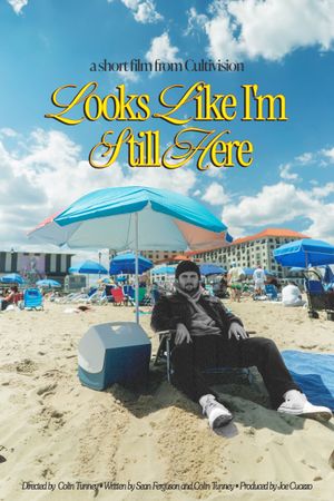 Looks Like I'm Still Here's poster