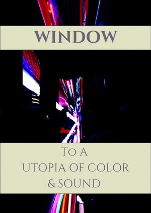 Window to a Utopia of Color & Sound's poster