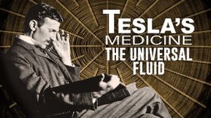 Tesla's Medicine: The Universal Fluid's poster