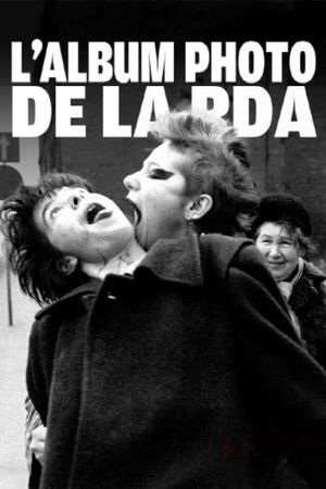 L’album photo de la RDA : Entre quotidien et propagande's poster