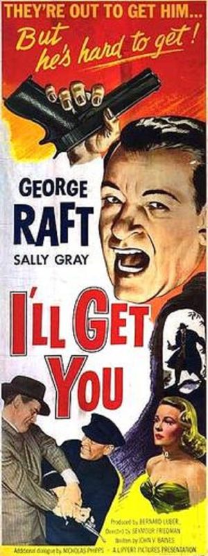 I'll Get You's poster