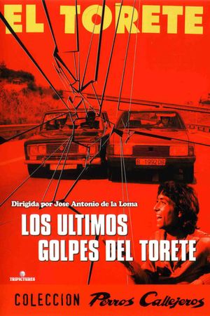 Los últimos golpes de 'El Torete''s poster