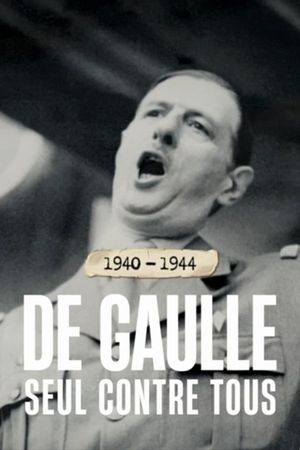 1940-1944 : de Gaulle seul contre tous's poster image