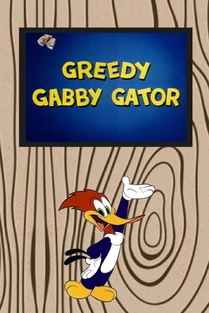 Greedy Gabby Gator's poster