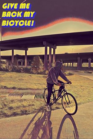 GIVE ME BACK MY BICYCLE!'s poster
