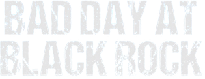 Bad Day at Black Rock's poster