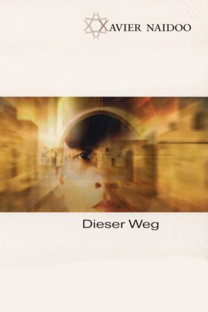 Xavier Naidoo - Dieser Weg's poster