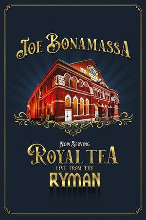 Joe Bonamassa - Now Serving Royal Tea Live from the Ryman's poster image