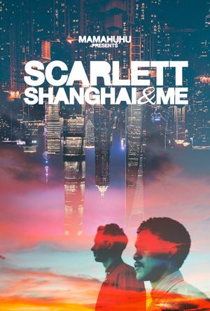 Scarlett, Shanghai & Me's poster