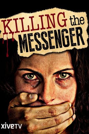Killing the Messenger: The Deadly Cost of News's poster