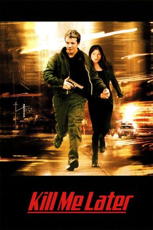 Kill Me Later's poster