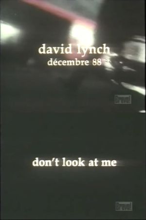 David Lynch: Don't Look at Me's poster