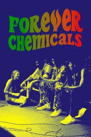 Forever Chemicals's poster