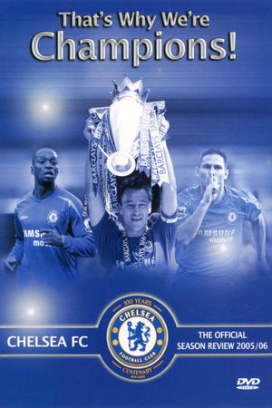 That's Why We're Champions: Chelsea FC Official Season Review 2005/06's poster