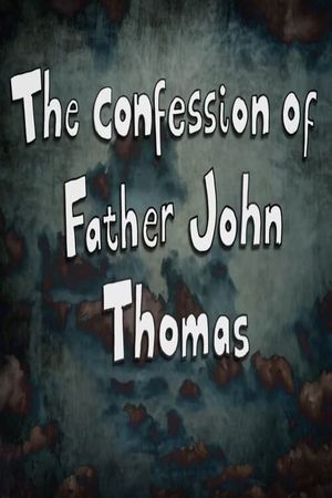 The Confession of Father John Thomas's poster