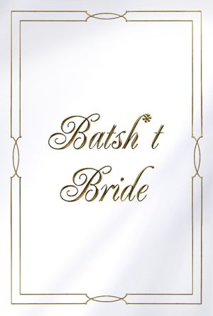 Batsh*t Bride's poster