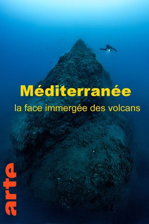 Méditerranée : la face immergée des volcans's poster