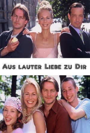 Aus lauter Liebe zu Dir's poster