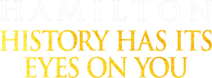 Hamilton: History Has Its Eyes on You's poster