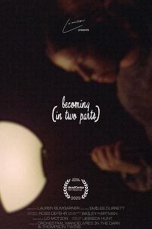 becoming (in two parts)'s poster