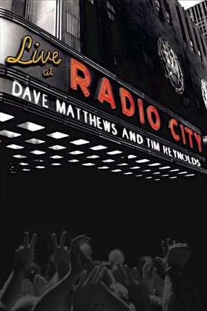 Dave Matthews & Tim Reynolds - Live at Radio City Music Hall's poster