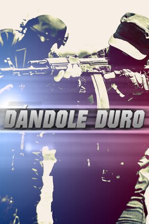 Dándole duro's poster