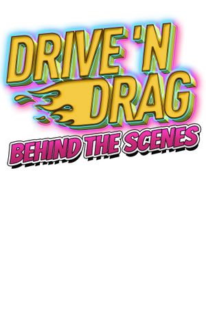 Drive 'N Drag 2021: Behind The Scenes's poster