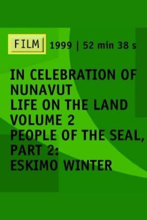 People of the Seal, Part 2: Eskimo Winter's poster