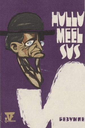 Hullumeelsus's poster